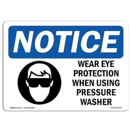 OSHA Notice Sign, Wear Eye Protection When Using With Symbol, 14in X 10in Rigid Plastic